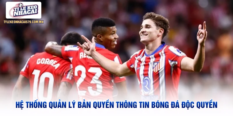 Hệ thống quản lý bản quyền thông tin bóng đá độc quyền