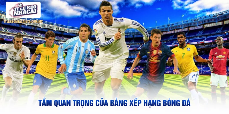 Tầm quan trọng của bảng xếp hạng